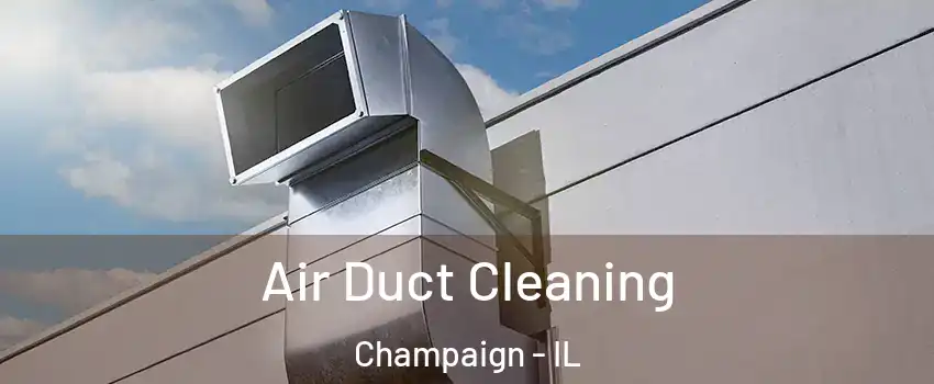 Air Duct Cleaning Champaign - IL
