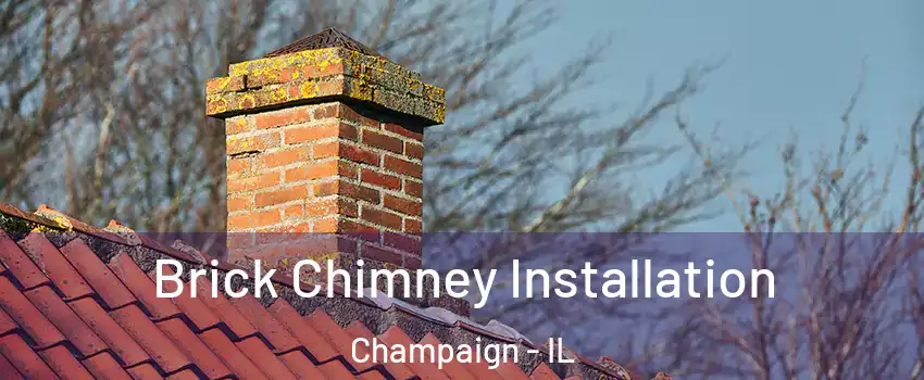  Brick Chimney Installation Champaign - IL