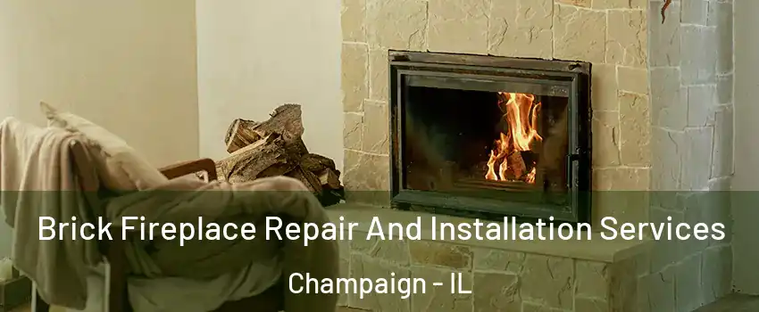  Brick Fireplace Repair And Installation Services Champaign - IL