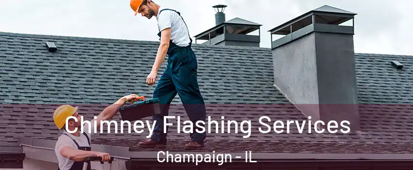  Chimney Flashing Services Champaign - IL