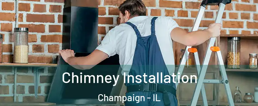  Chimney Installation Champaign - IL