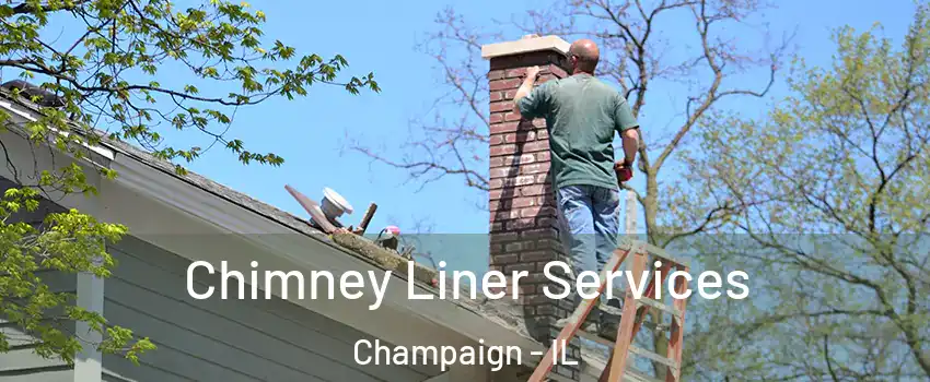  Chimney Liner Services Champaign - IL