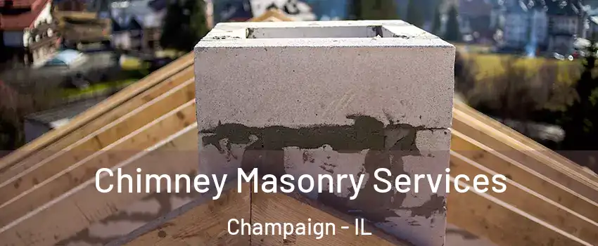  Chimney Masonry Services Champaign - IL