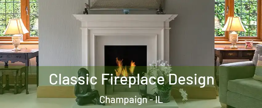  Classic Fireplace Design Champaign - IL
