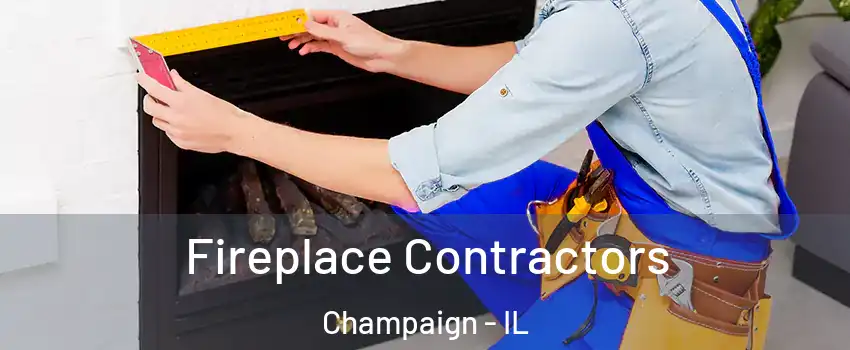  Fireplace Contractors Champaign - IL