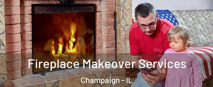  Fireplace Makeover Services Champaign - IL
