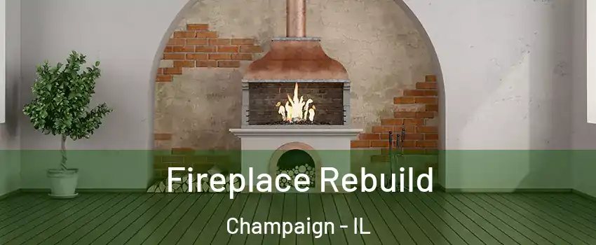 Fireplace Rebuild Champaign - IL
