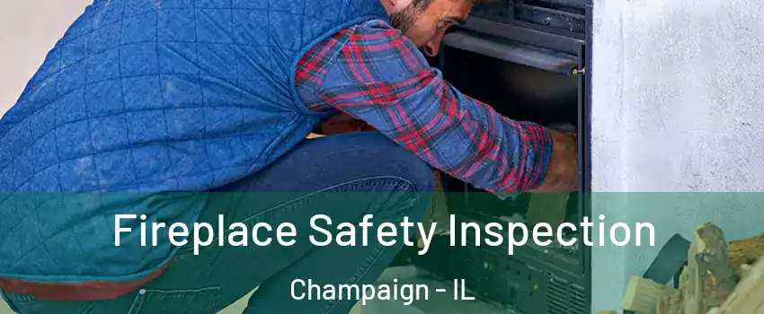  Fireplace Safety Inspection Champaign - IL