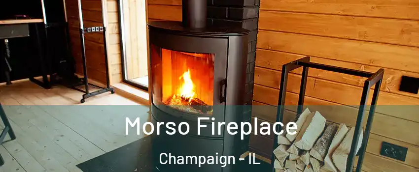  Morso Fireplace Champaign - IL