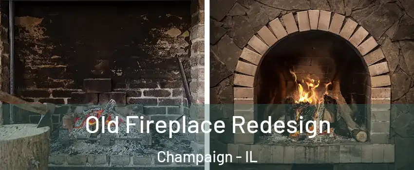  Old Fireplace Redesign Champaign - IL