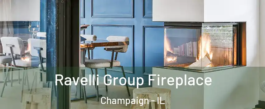  Ravelli Group Fireplace Champaign - IL