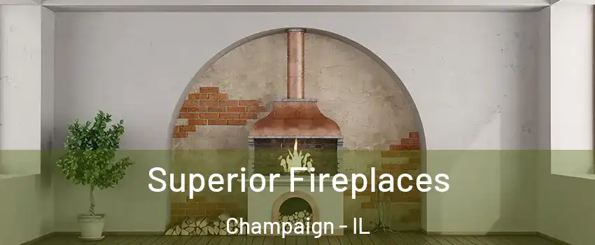  Superior Fireplaces Champaign - IL