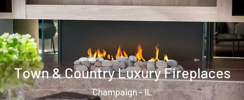  Town & Country Luxury Fireplaces Champaign - IL