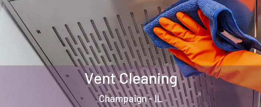  Vent Cleaning Champaign - IL